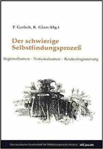 Peter Gerlich-Krzysztof Glass - Der schwierige Selbstfindungsprozess - Regionalismen, Nationalismen, Reideologisierung