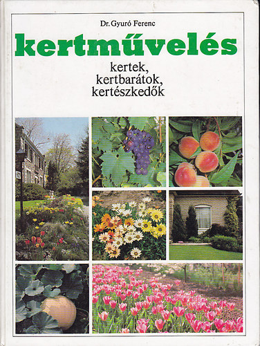 Gyur Ferenc dr. - Kertmvels - kertek, kertbartok, kertszkedk