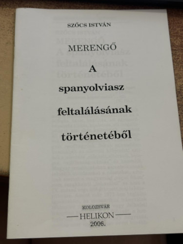 A spanyolviasz feltal�l�s�nak t�rt�net�b�l