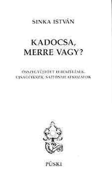 Kadocsa, merre vagy?