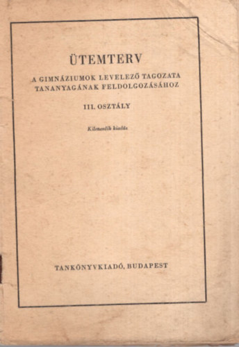 temterv - A gimnziumok levelez tagozata tananyagnak feldolgozshoz III. osztly