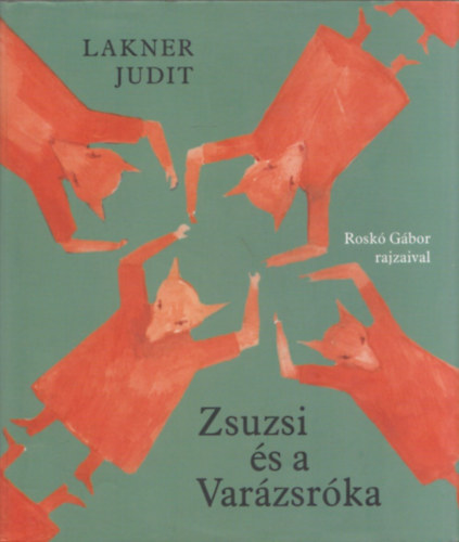 Lakner Judit - Zsuzsi s a Varzsrka