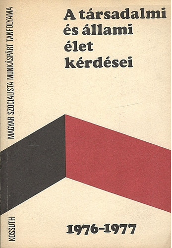 A trsadalmi s llami let krdsei 1976-1977 (MSZMP tanfolyama)