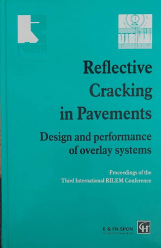 Reflective Cracking in Pavements - Design and performance of overlay systems (Repeds a betonban - angol nyelv)