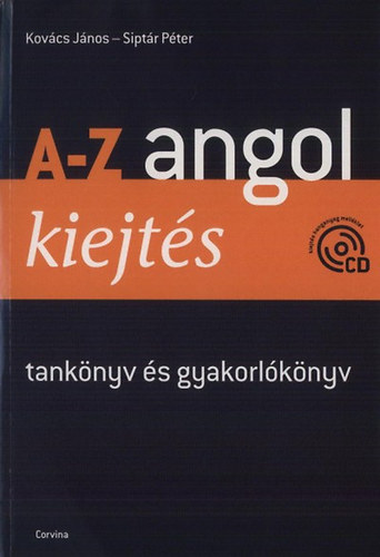 Kovcs Jnos; Siptr Pter - A-Z angol kiejts - tanknyv s gyakorlknyv - CD-vel