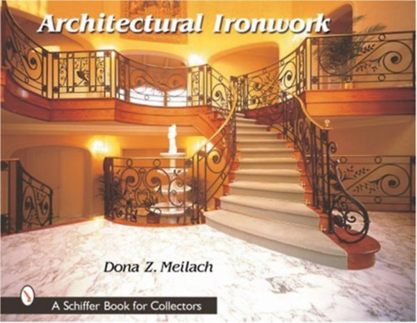 Dona Z. Meilach - Architectural Ironwork
