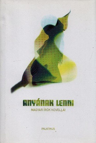 Anynak lenni (magyar rk novelli)