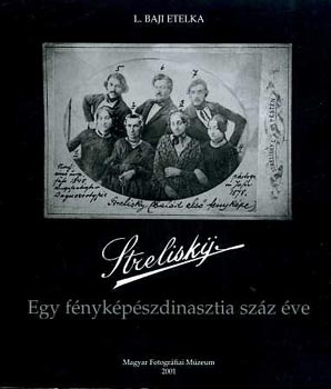 Streliskij - Egy fnykpszdinasztia szz ve