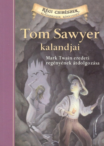 Mark Twain - Tom Sawyer kalandjai
