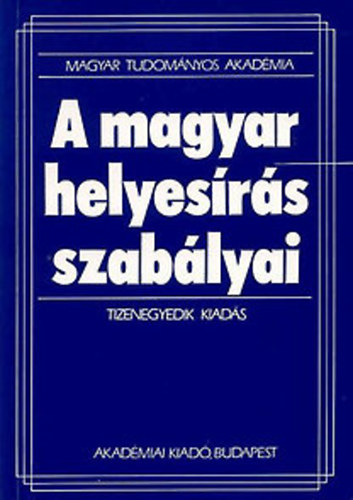 A magyar helyesrs szablyai (Tizenegyedik kiads)