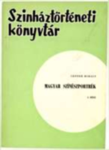 Magyar sz�n�szportr�k I. (Sz�nh�zt�rt�neti k�nyvt�r)