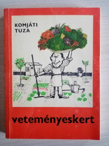 Tuza Sndor, Dr. Balzs Sndor  Komjti Istvn (lektor), Dr. Feyr Piroska (lektor) - Vetemnyeskert - J tancsok s tudnivalk. Mit kvn a zldsgnvny? Milyen eszkzkkel s berendezsekkel dolgozzunk? Trgyzs s nvnyvlts, Talajmvels, Szaports, Vetemnyeskerti zldsgtermeszts (157 br