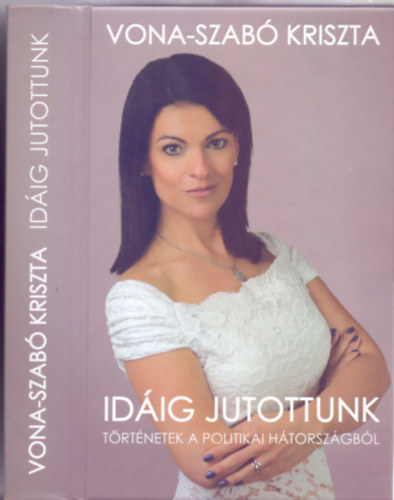 Idig jutottunk - Trtnetek a politikai htorszgbl