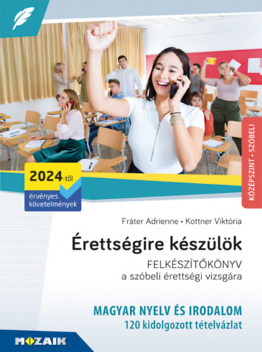 rettsgire kszlk - MAGYAR NYELV S IRODALOM FELKSZTKNYV a szbeli rettsgi vizsgra