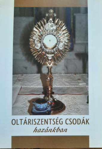 Jnossy Gbor  (szerk.) - Oltrszentsg csodk haznkban