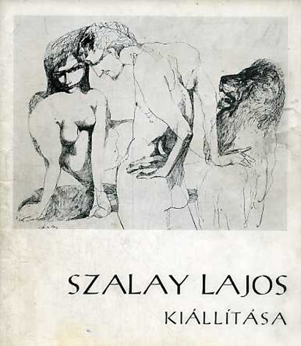Szalay Lajos killtsa 1972. - Exposition de Szalay Lajos 1972.
