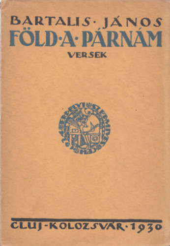 F�ld a p�rn�m (Erd�lyi bukolik�k) (I. kiad�s) - sz�mozott