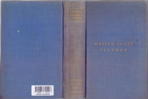 Sir Walter Scott - Ivanhoe (Fill�res Klasszikus Reg�nyek - Ford�totta: Salg� Ern�)