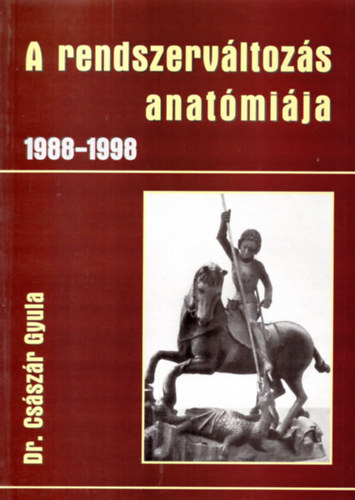 A rendszervltozs anatmija 1988-1998