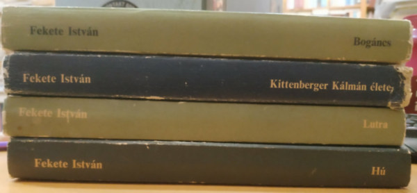 4 db Fekete Istv�n: Bog�ncs + H� + Kittenberg K�lm�n �lete + Lutra