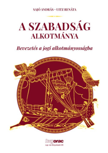 A szabadsg alkotmnya-Bevezets a jogi alkotmnyossgba