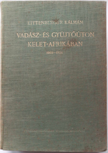 Vadsz- s gyjtton Kelet-Afrikban 1903-1926