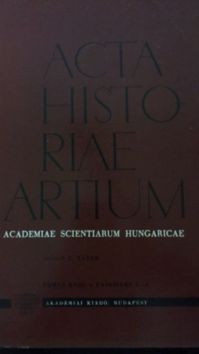Acta Historiae Artium - Academiae scientiarum Hungaricae - XVIII 3-4.