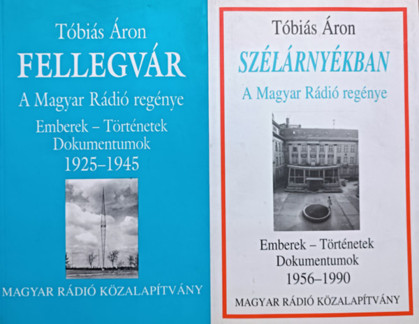 A Magyar Rdi Regnye: Fellegvr (1925-1945) + Szlrnykban (1956-1990) (2 ktet)