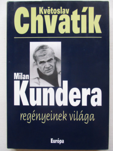 Milan Kundera regnyeinek vilga