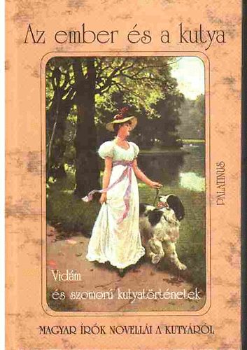 K�r�ssi P. J�zsef H�y J�nos - Az ember �s a kutya (Magyar �r�k novell�i a kuty�r�l)