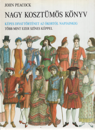 Nagy kosztms knyv - Kpes divattrtnet az kortl napjainkig