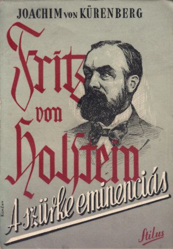 Fritz von Holstein: A szrke eminencis