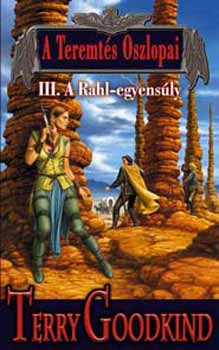 Terry Goodkind - A Teremts Oszlopai III. - A Rahl-egyensly