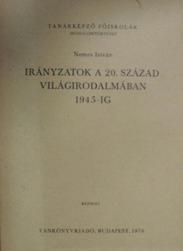 Nemes Istv�n - Ir�nyzatok a 20. sz�zad vil�girodalm�ban 1945-ig (Dedik�lt)