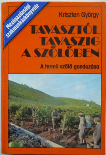 Tavaszt�l tavaszig a sz�l�ben