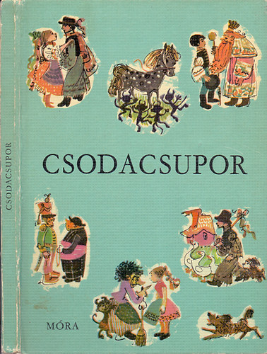A csodacsupor. Fels�tiszai n�pmes�k