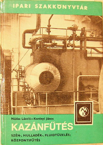 N�das L�szl�; Kor�nyi J�nos - Kaz�nf�t�s - Sz�n-, hullad�k-, fluidt�zel�s; k�zponti f�t�s