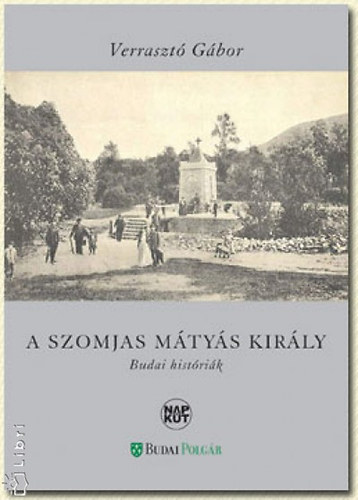 A szomjas Mtys kirly - Budai histrik
