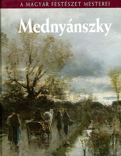 Mednynszky Lszl (A magyar festszet mesterei 15.)
