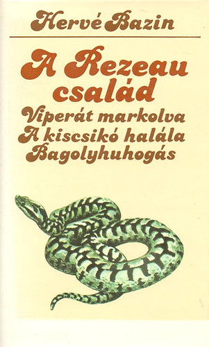 A Rezeau csald  (Vipert markolva, A kiscsik halla, Bagolyhuhogs)