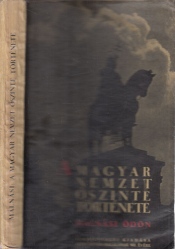 A magyar nemzet �szinte t�rt�nete (I. kiad�s)
