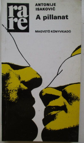 Antonije Isakovic - A pillanat