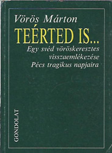 Terted is... Egy svd vrskeresztes visszaemlkezse Pcs tragikus napjaira