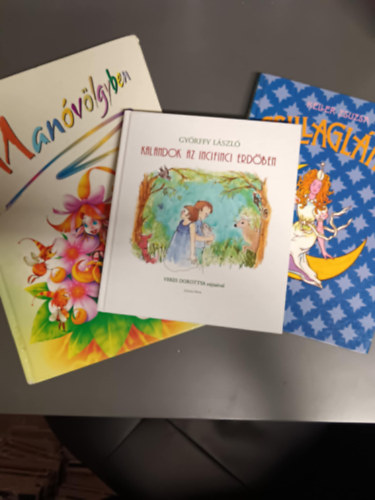 3db meseknyv:A csillaglny+Manvlgyben +Kalandok az incifinci  erdben