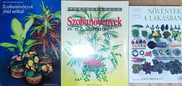 3db szobanvnyekkel kapcsolatos knyv - John Brookes (szerk.)-Nvnyek a laksban, Dr. Gnther Khle-Szobanvnyek fld nlkl, Dr. D. G. Hessayon-Szobanvnyek