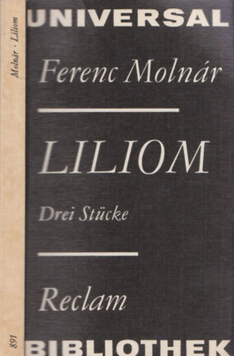 Ferenc Molnr - Liliom (Drei Stcke) (nmet nyelv) (Vera Thies dedikcijval)