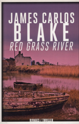 James Carlos Blake - Red Grass River