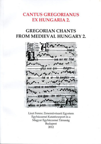 Cantus Gregorianus Ex Hungaria 2. - Gregorian Chants from medeieval Hungary 2.
