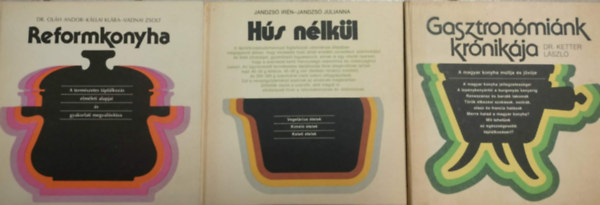 3 db. gasztronómiai kötet (Hús nélkül + Reformkonyha + Gasztronómiánk krónikája)