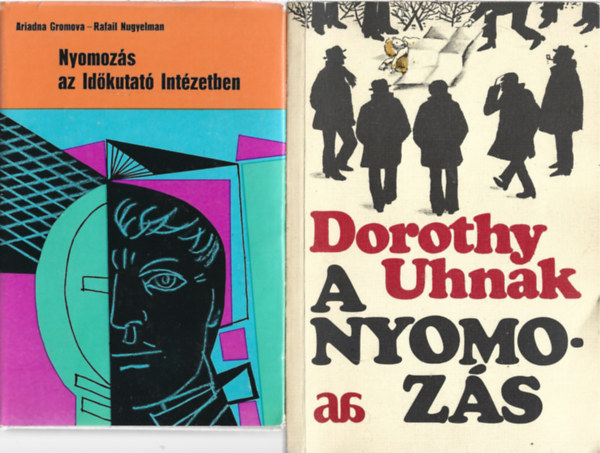 2 db könyv, Ariadna Gromova - Rafail Nugyelman: Nyomozás az Időkutató Intézetben, Dorothy Uhnak: A nyomozás